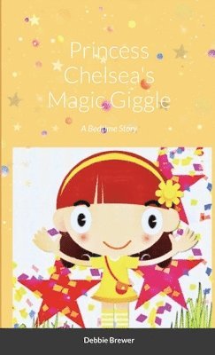 bokomslag Princess Chelsea's Magic Giggle, A Bedtime Story