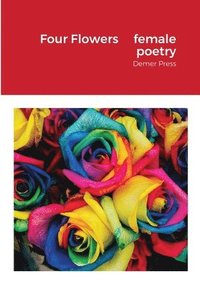 bokomslag Four Flowers, female poetry