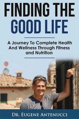 Eugene Antenucci - Finding The Good Life., Häftad. Tillgänglighet: Lägg i varukorg