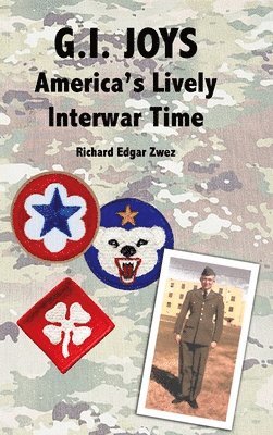 Richard Edgar Zwez - G.I. Joys, Inbunden