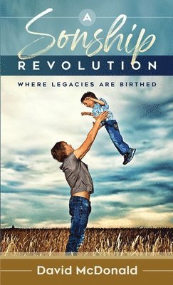 David McDonald - A Sonship Revolution, Häftad