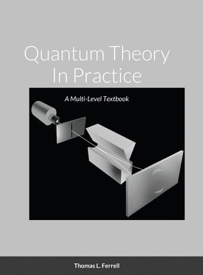 Quantum Theory In Practice 1