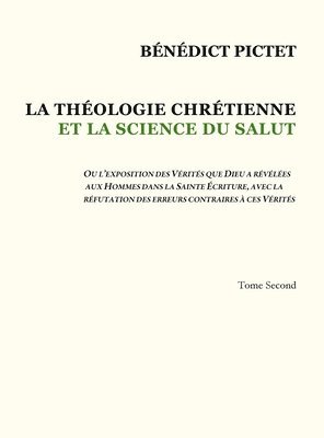 Tome II - LA THÉOLOGIE CHRÉTIENNE ET LA SCIENCE DU SALUT