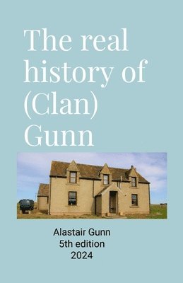 bokomslag real history of (Clan) Gunn