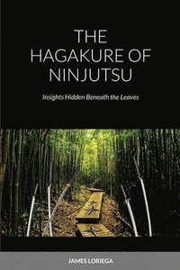 bokomslag The Hagakure of Ninjutsu