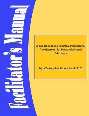 A Theoretical and Practical Professional Development for Paraprofessional Educators 1