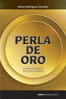 Héctor Rodríguez González - Perla de oro, Häftad