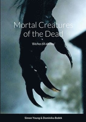Simon Young - Mortal Creatures of the Dead, Häftad