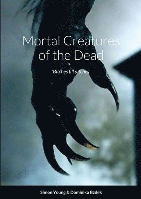 Mortal Creatures of the Dead 1