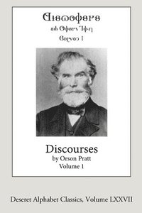 bokomslag Discourses by Orson Pratt, Volume 1