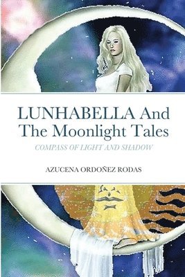 Azucena Ordoñez Rodas, AZUCENA ORDOÑEZ RODAS - Lunhabella and The Moonlight Tales, Häftad