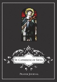 bokomslag St. Catherine of Siena Prayer Journal