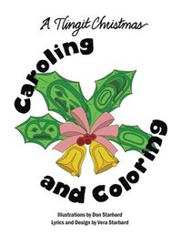 bokomslag A Tlingit Christmas Caroling and Coloring