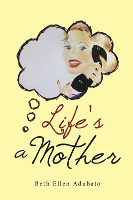 Life's a Mother 1