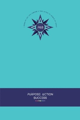 PURPOSE-ACTION-SUCCESS Notebook Journal - PAS NOTEBOOK PAS JOURNAL TURQUOISE 1