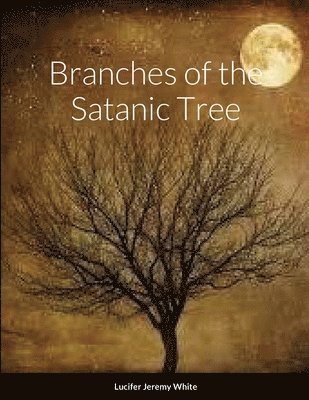 Branches of the Satanic Tree 1