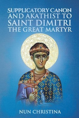 Canon and Akathist to Saint Dimitri 1
