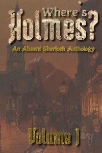 bokomslag Where's Holmes? Volume I
