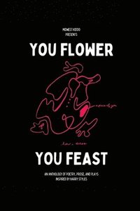bokomslag You Flower / You Feast