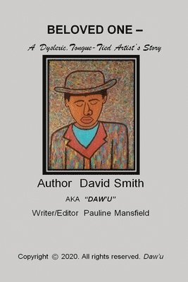 David Smith, Pauline Mansfield - BELOVED ONE - A Dyslexic, Tongue-Tied Artist's Story, Häftad