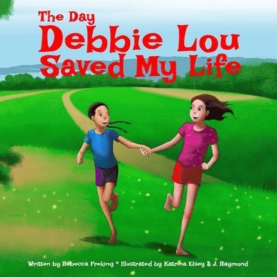 The Day Debbie Lou Saved My Life (Soft Cover) 1