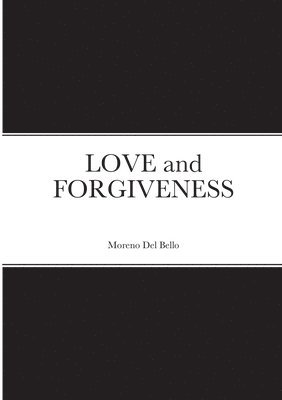 LOVE and FORGIVENESS 1