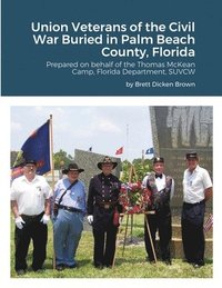 bokomslag Union Veterans of the Civil War Buried in Palm Beach County, Florida