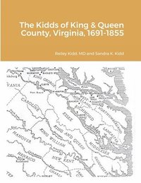 bokomslag The Kidds of King & Queen County, Virginia, 1691-1855