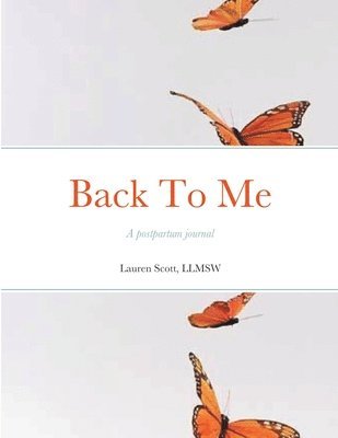 Llmsw Lauren Scott, Lauren Scott, LLMSW - Back To Me, Häftad