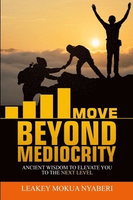 bokomslag Move Beyond Mediocrity