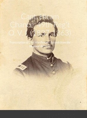 Brett Dicken Brown - Capt. Hiram Chance, 49th Reg't O. V. I. (1837-1863), Inbunden