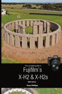 bokomslag The Complete Guide to Fujifilm's X-H2 & X-H2s (B&W Version)