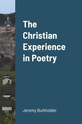 bokomslag The Christian Experience in Poetry