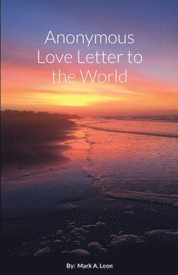 Anonymous Love Letter to the World 1