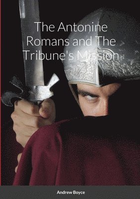 Antonine Romans and The Tribune's Mission 1