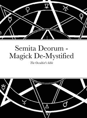 bokomslag Semita Deorum - Magic De-Mystified