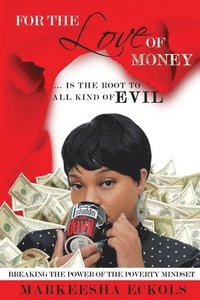 bokomslag For the Love of Money ... is the Root to all Kind of Evil