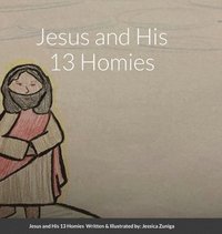 bokomslag Jesus and His 13 Homies