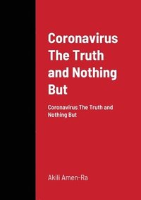 bokomslag Coronavirus The Truth and Nothing But