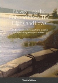 bokomslag Navigating the Ebb and Flow, The Highs and Lows