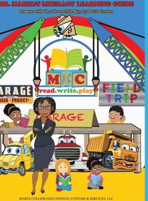 Dr. Marta's Literacy Learning Guide For Use With The Three Little Rigs by David Gordon 1