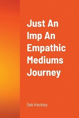 bokomslag Just An Imp An Empathic Mediums Journey