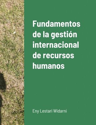 Fundamentos de la gestin internacional de recursos humanos 1