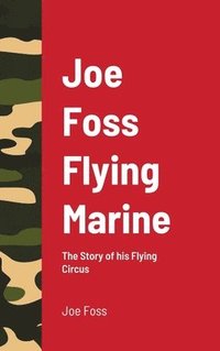 bokomslag Joe Foss Flying Marine