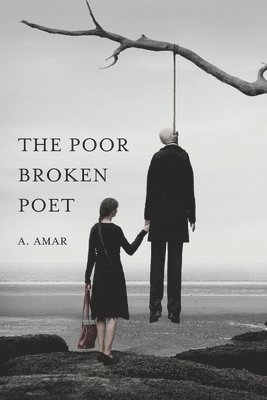 bokomslag The Poor Broken Poet