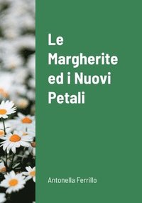 bokomslag Le Margherite ed i nuovi petali