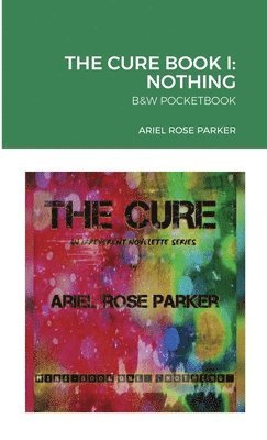 THE CURE - An Irreverent Novelette Series - 1