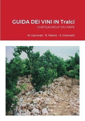Rolando Fabrini - GUIDA DEI VINI IN Tralci Châteauneuf-du-Pape, Häftad