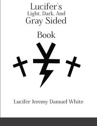 bokomslag Lucifer's Light, Dark, And Gray Sided Book