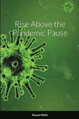 bokomslag Rise Above the Pandemic Pause
